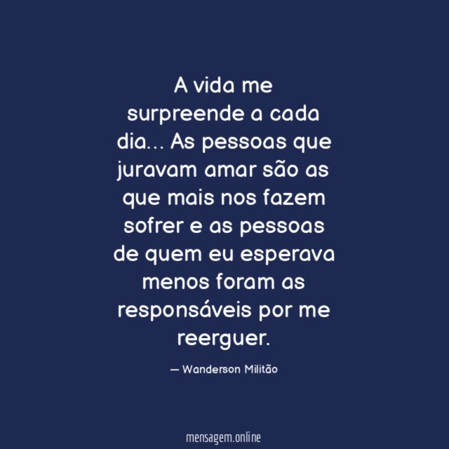 A vida me surpreende a cada dia