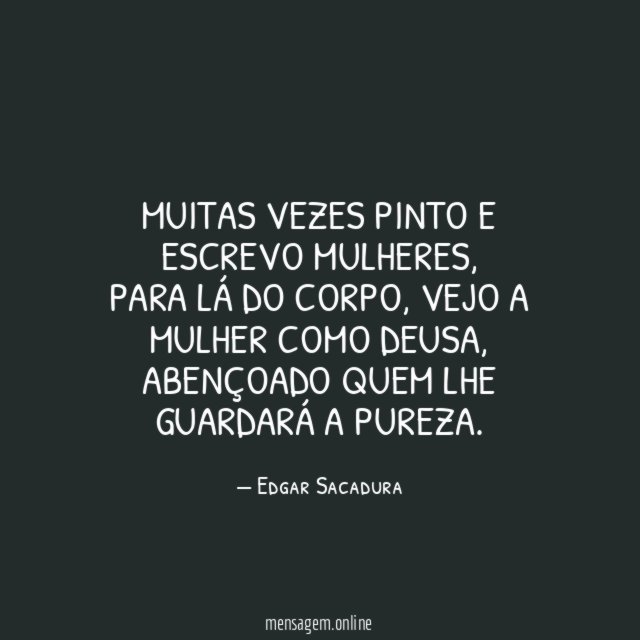 Muitas vezes pinto e escrevo mulheres