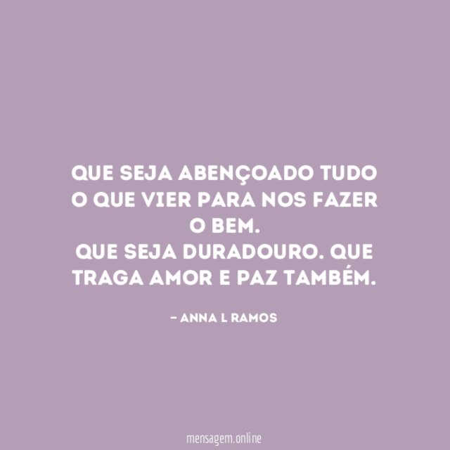 Que seja abençoado tudo o que vier para