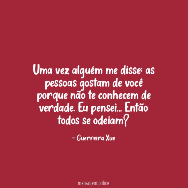 Uma vez alguém me disse