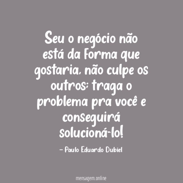 Seu o negócio não está da forma que gostaria