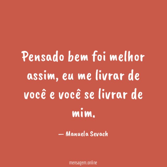 Pensado bem foi melhor assim