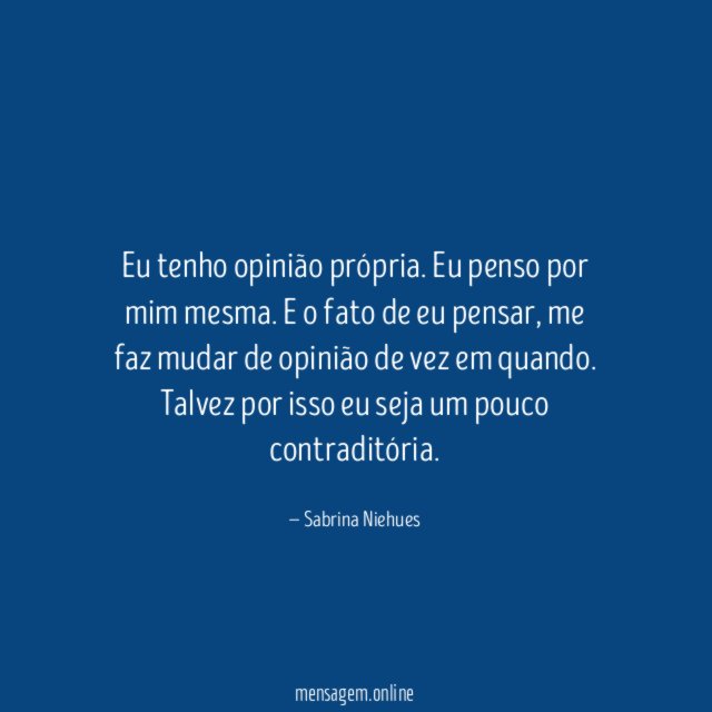 Eu tenho opinião própria