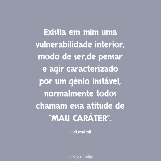 Existia em mim uma vulnerabilidade interior
