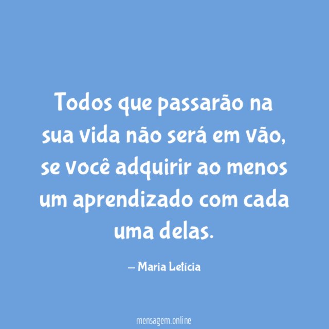 Todos que passarão na sua vida não será