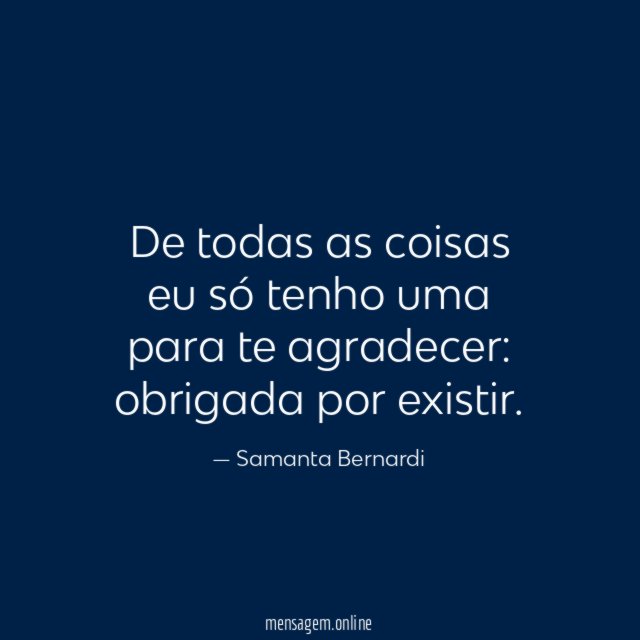 De todas as coisas eu só tenho uma para te agradecer