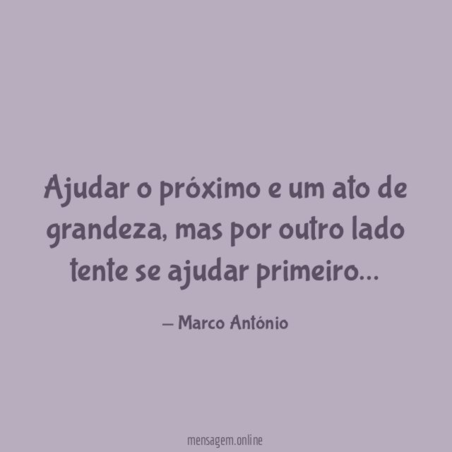 Ajudar o próximo e um ato de grandeza