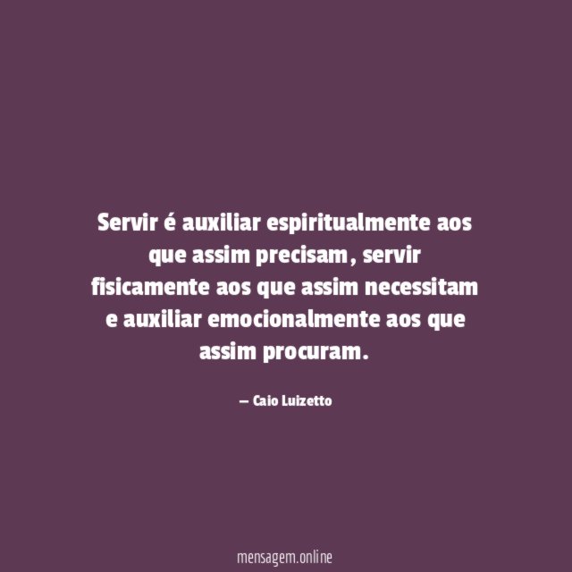 Servir é auxiliar espiritualmente aos que assim precisam