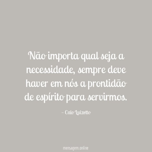 Não importa qual seja a necessidade