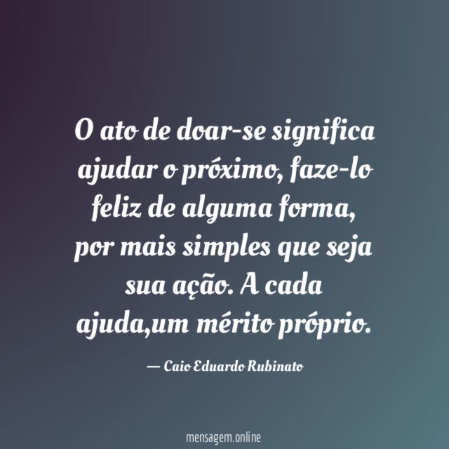 O ato de doar-se significa ajudar o próximo