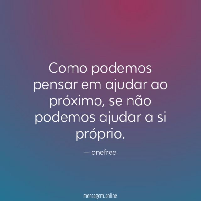 Como podemos pensar em ajudar ao próximo