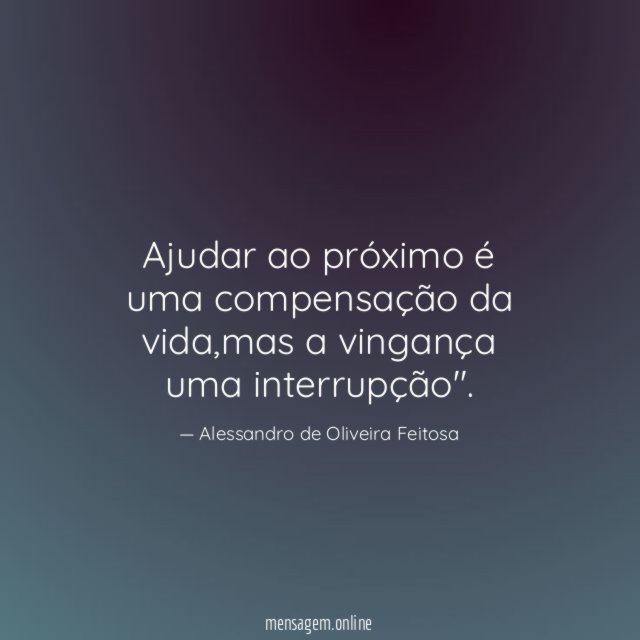 Ajudar ao próximo é uma compensação da vida