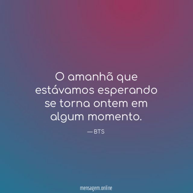 O amanhã que estávamos esperando se torna ontem em algum momento