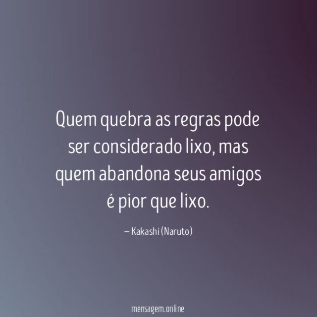 Quem quebra as regras pode ser considerado lixo
