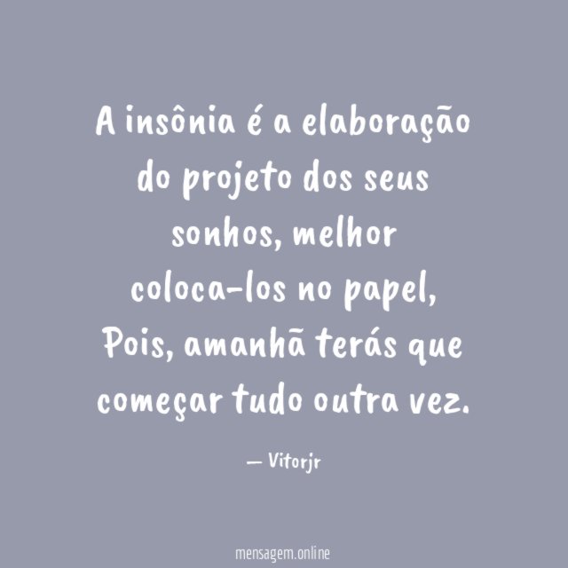 A insônia é a elaboração do projeto dos seus sonhos