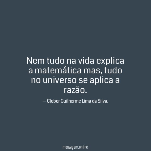 Nem tudo na vida explica a matemática mas