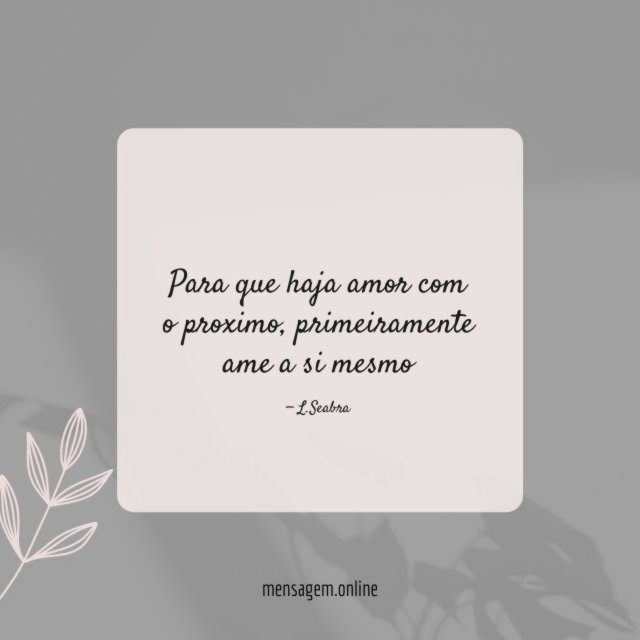Para que haja amor com o proximo