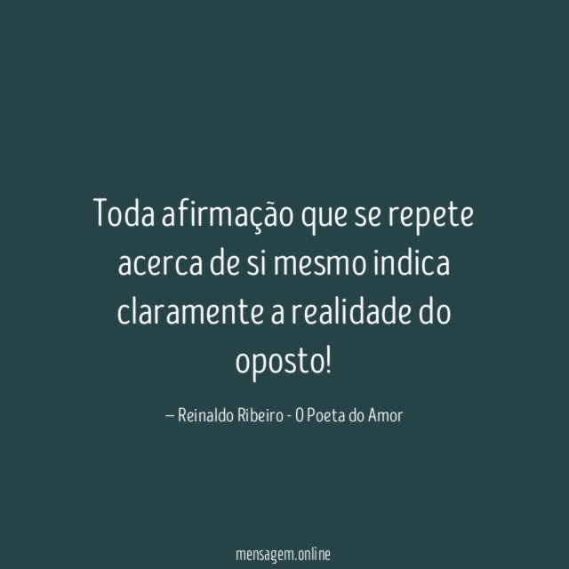 Toda afirmação que se repete acerca de si