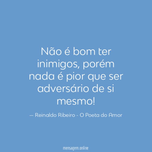 Não é bom ter inimigos