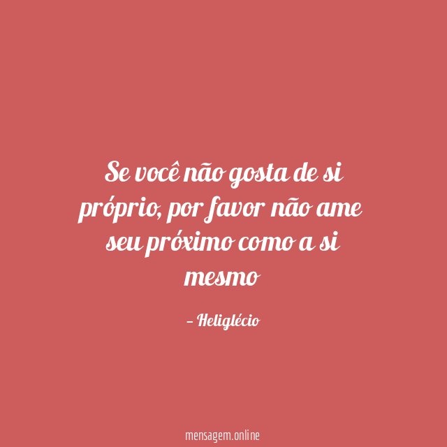 Se você não gosta de si próprio
