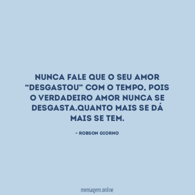 Nunca fale que o seu amor “desgastou” com o tempo