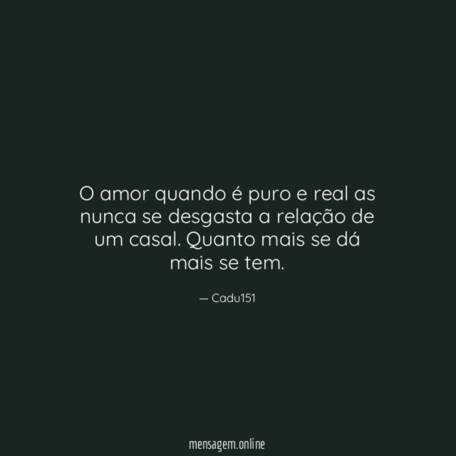 O amor quando é puro e real as
