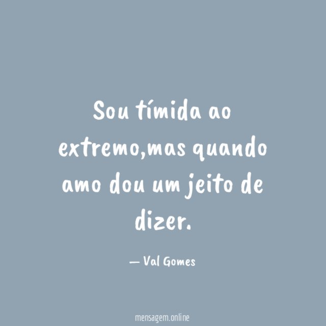 Sou tímida ao extremo