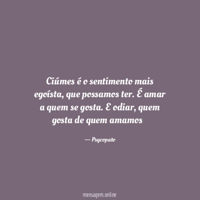 Ciúmes é o sentimento mais egoísta