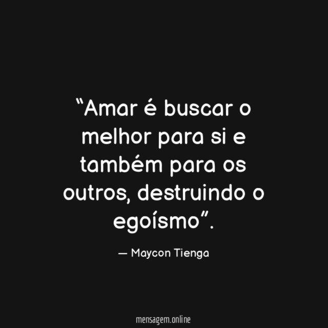 Amar é buscar o melhor para si e também para os outros