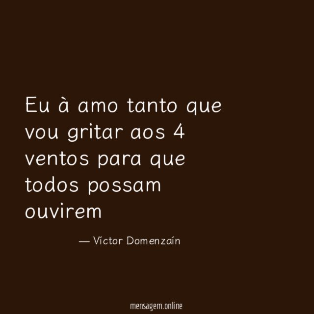 Eu à amo tanto que vou gritar aos
