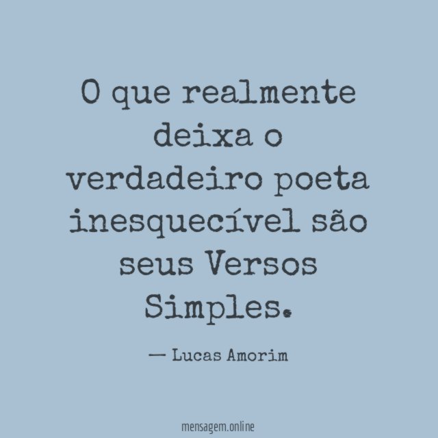 O que realmente deixa o verdadeiro poeta inesquecível