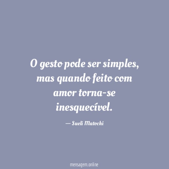 O gesto pode ser simples