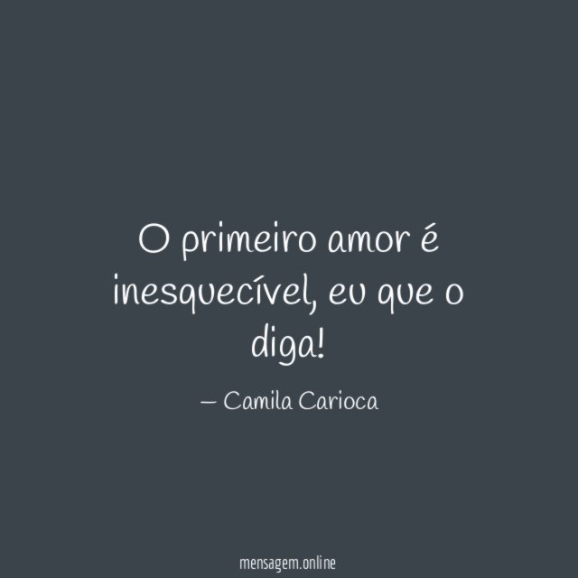 O primeiro amor é inesquecível