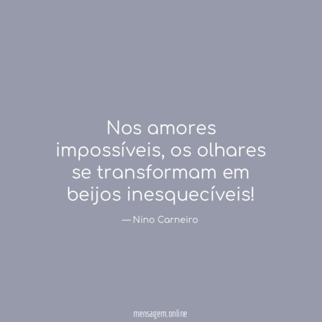 Nos amores impossíveis