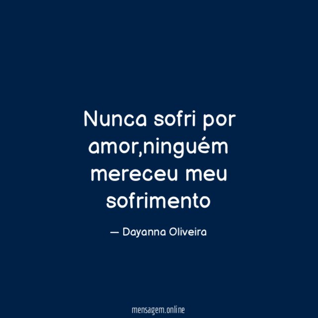 Nunca sofri por amor