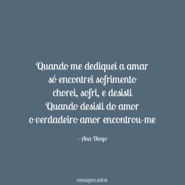 Quando me dediquei a amar só encontrei sofrimento chorei