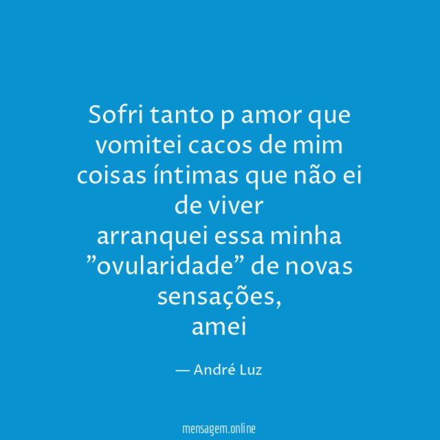Sofri tanto p amor que vomitei cacos de