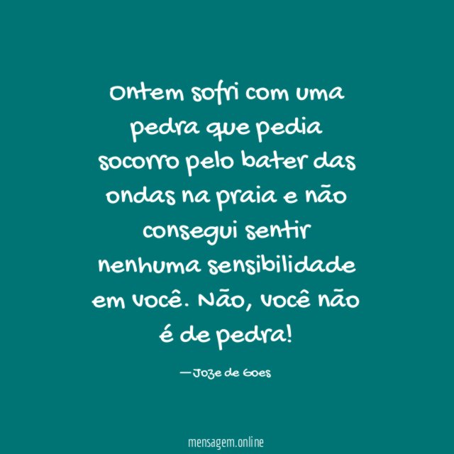 Ontem sofri com uma pedra que pedia socorro