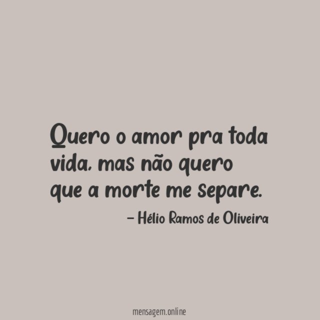 Quero o amor pra toda vida