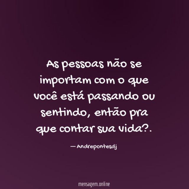As pessoas não se importam com o que