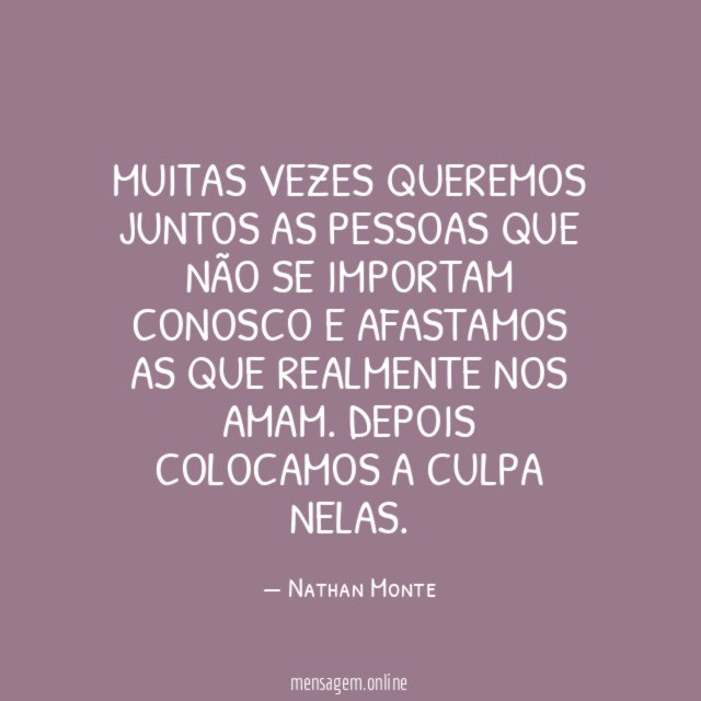 Muitas vezes queremos juntos as pessoas que não