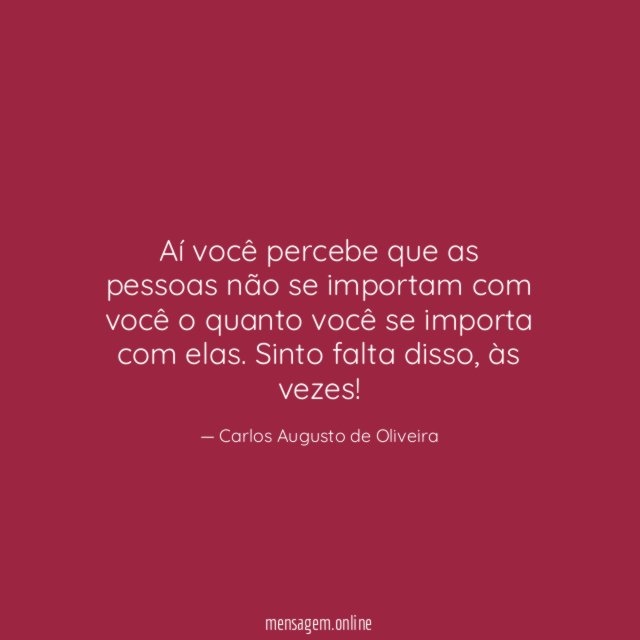 Aí você percebe que as pessoas não se