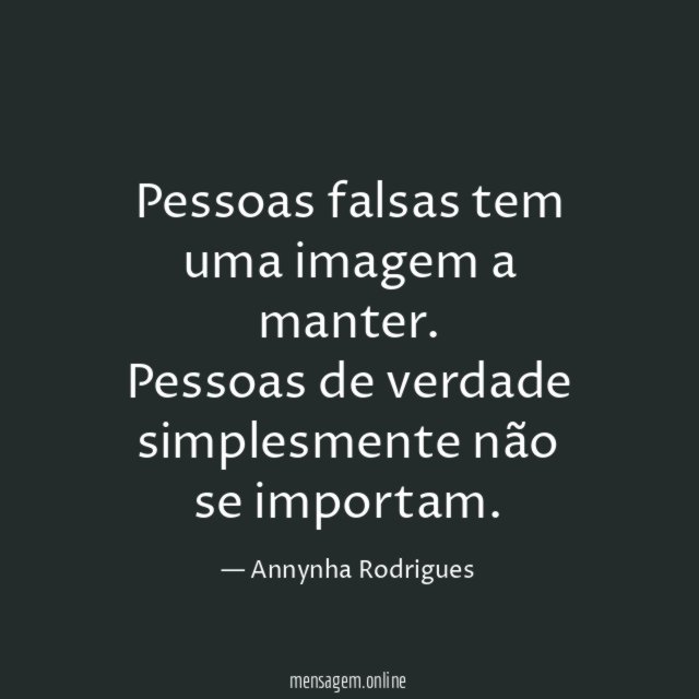 Pessoas falsas tem uma imagem a manter