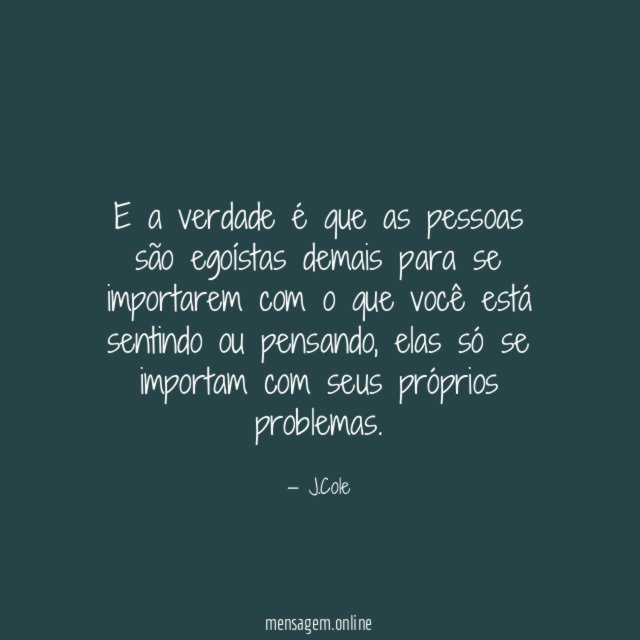 E a verdade é que as pessoas são