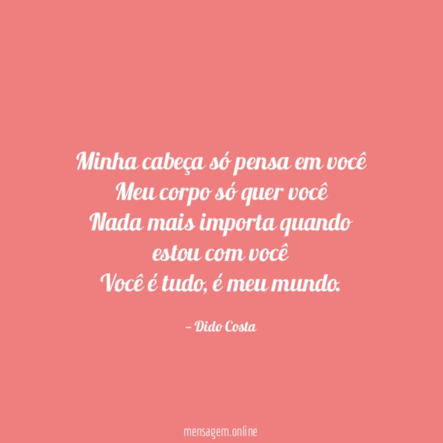 Minha cabeça só pensa em você Meu corpo só