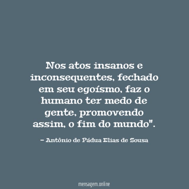 Nos atos insanos e inconsequentes