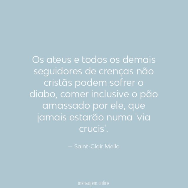 Os ateus e todos os demais seguidores de