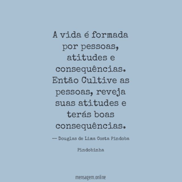 A vida é formada por pessoas