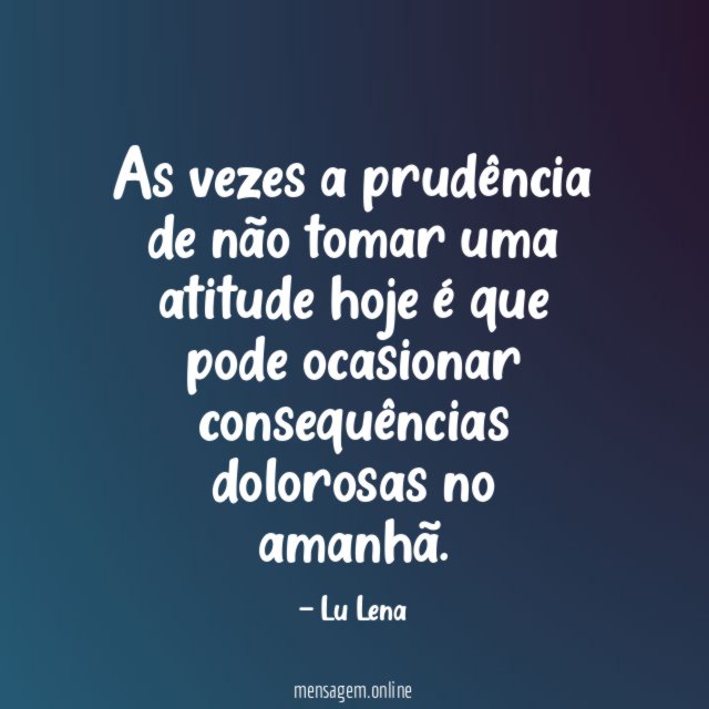 As vezes a prudência de não tomar uma