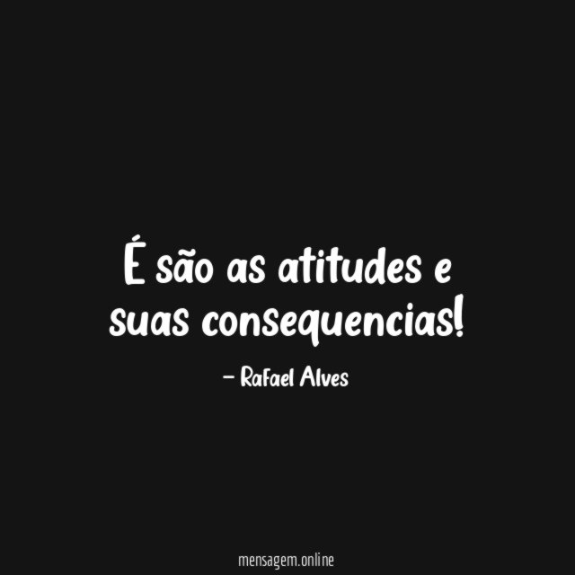 É são as atitudes e suas consequencias